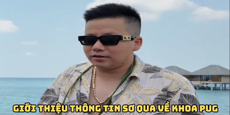 gioi-thieu-thong-tin-so-luoc-ve-ceo-khoa-pug