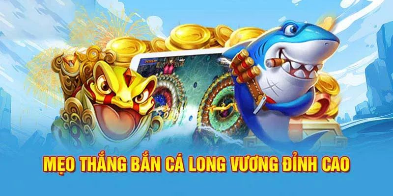 kinh-nghiem-choi-ban-ca-doi-thuong-long-than-thang-lon
